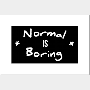 Be Different Normal Is Boring Posters and Art